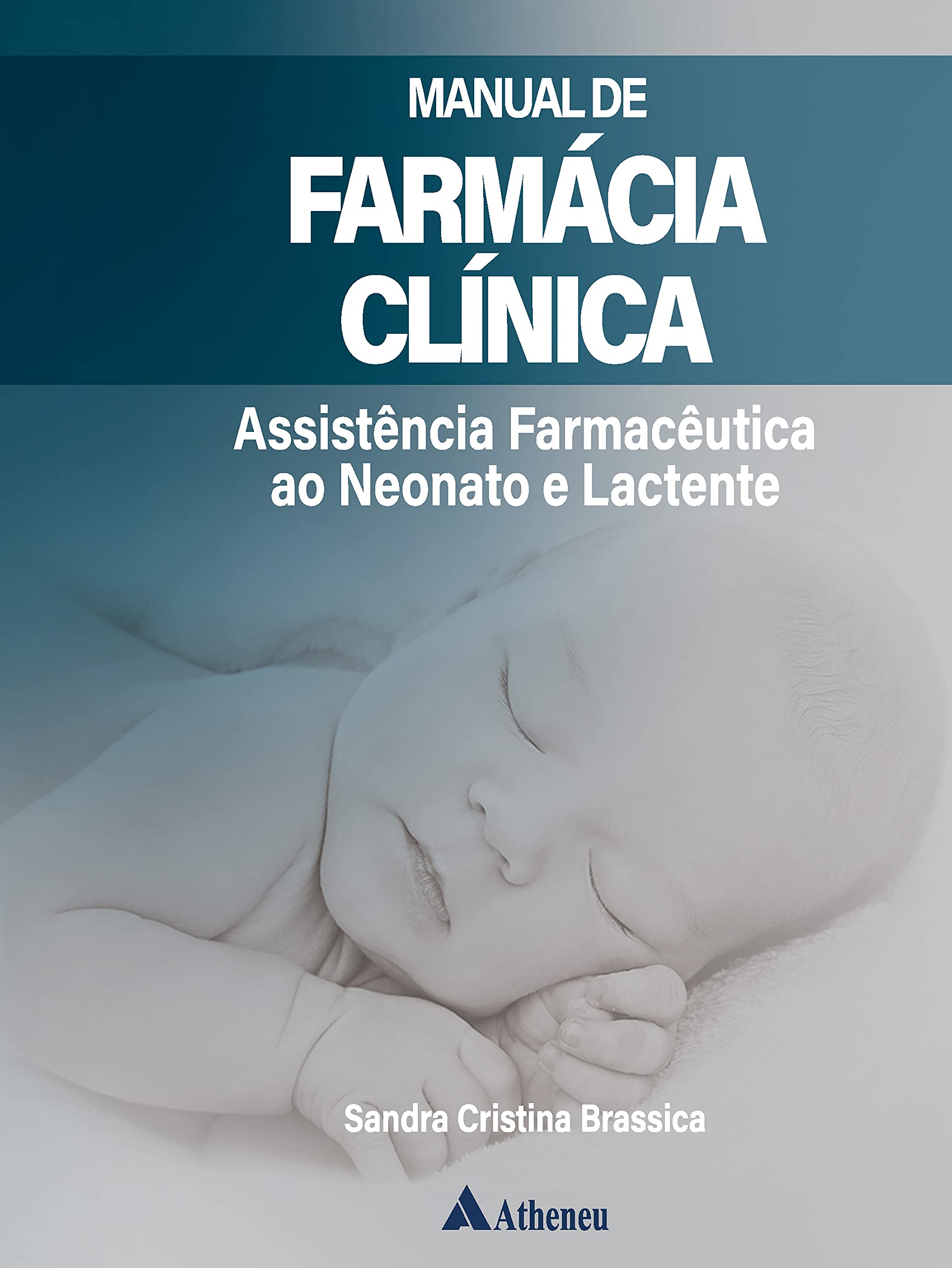 Manual de Farmácia Clínica: Assistência Farmacêutica ao Neonato e