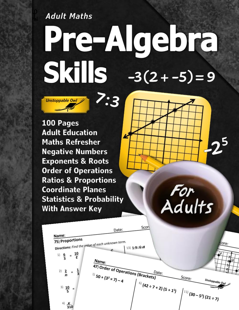 Adult Maths: Pre-Algebra Skills: 100 Pages (With Answer Key) | Negative Numbers | Exponents | Ratios | Order of Operations | Statistics | Probability ... Maths Refresher (Adult Maths Series)