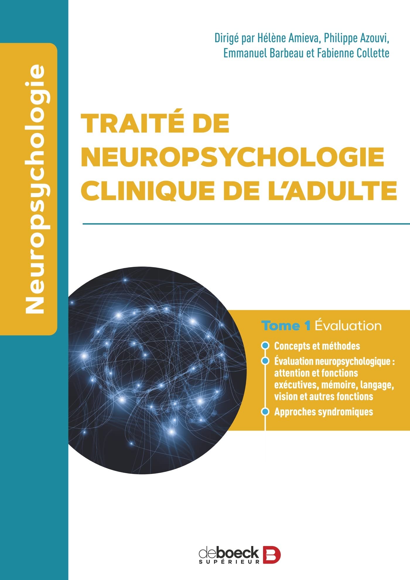 Traité de neuropsychologie clinique de l’adulte: Tome 1 - Évaluation