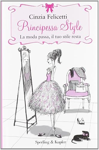 Principessa style. La moda passa, il tuo stile resta