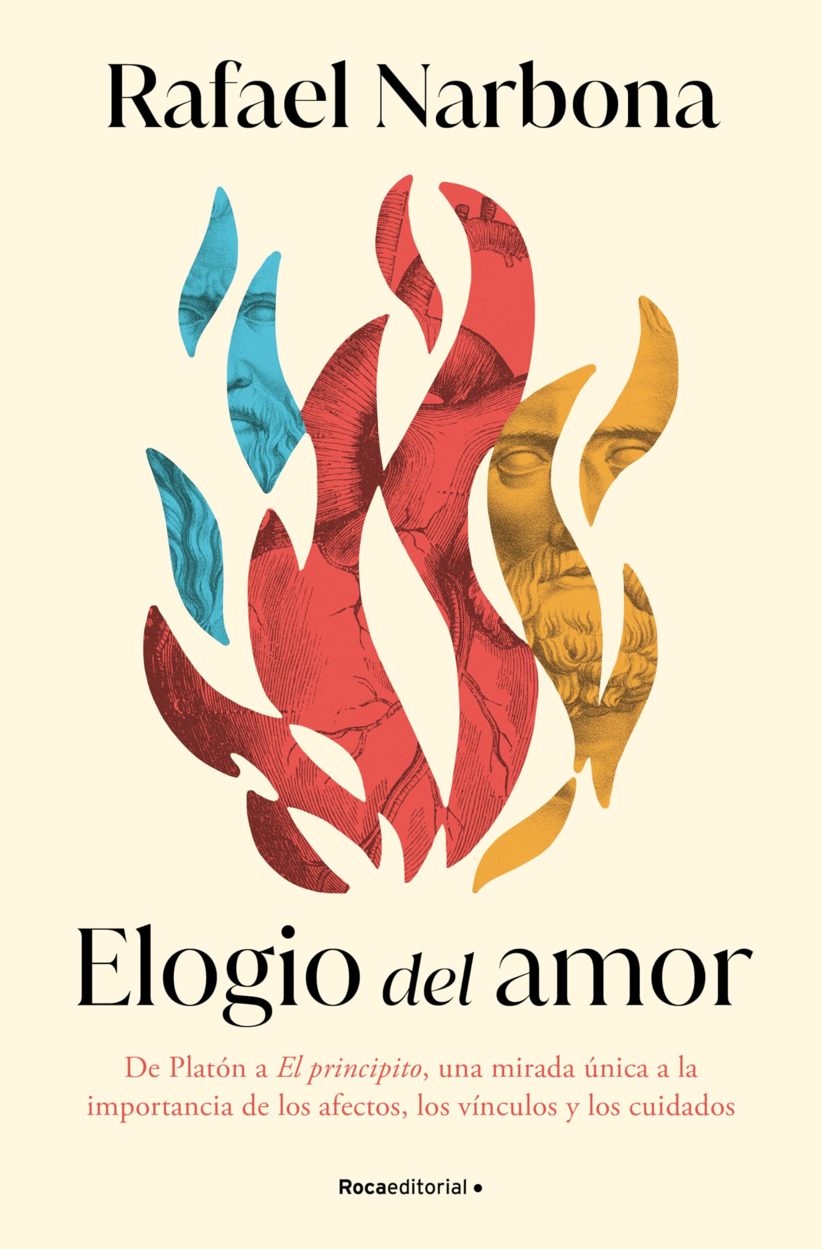 Elogio del Amor / In Praise of Love: De Platón a El Principito, una mirada única a la importancia de los afectos, los vínculos y los cuidados (No ficción)