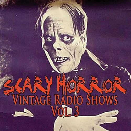 Scary Horror Vintage Radio Shows Vol. 3 by Vintage Radio on Amazon