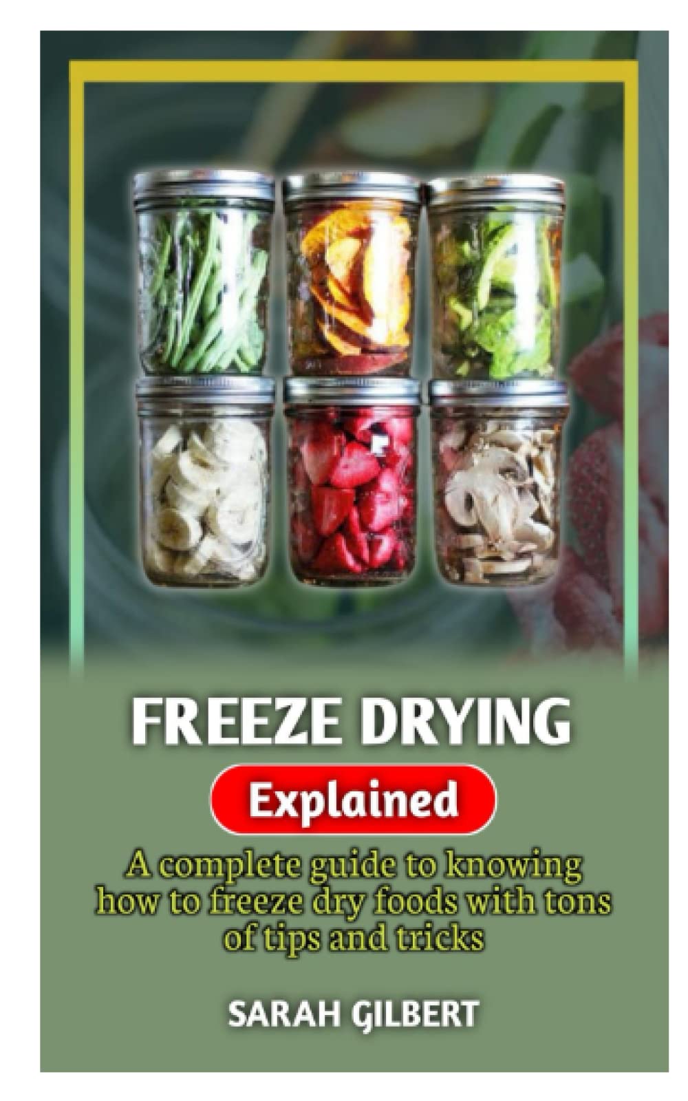 Buy FREEZEDRYING EXPLAINED A complete guide to knowing how to freeze dry foods with tons of