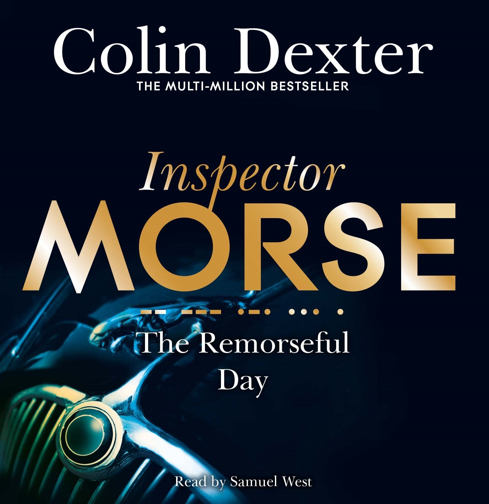 The Remorseful Day: The Thirteenth Case in the Classic Inspector Morse Series