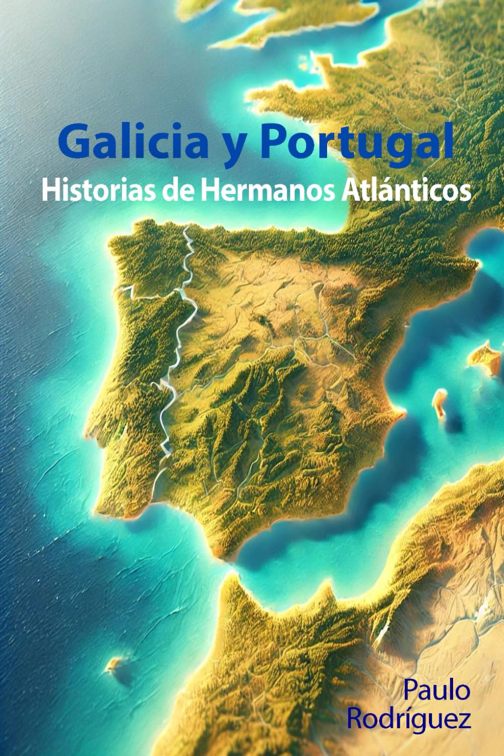 Galicia y Portugal: Historias de Hermanos Atlánticos