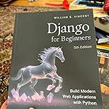 Django for Beginners: Build Websites with Python and Django: Vincent ...