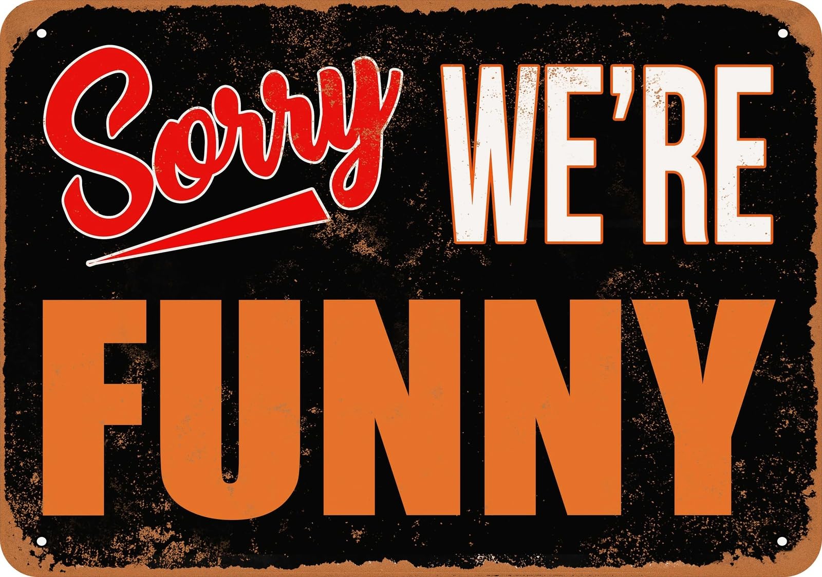 Miaomansenstore Metal Sign - Sorry, We're Funny - Vintage Look Home Decor