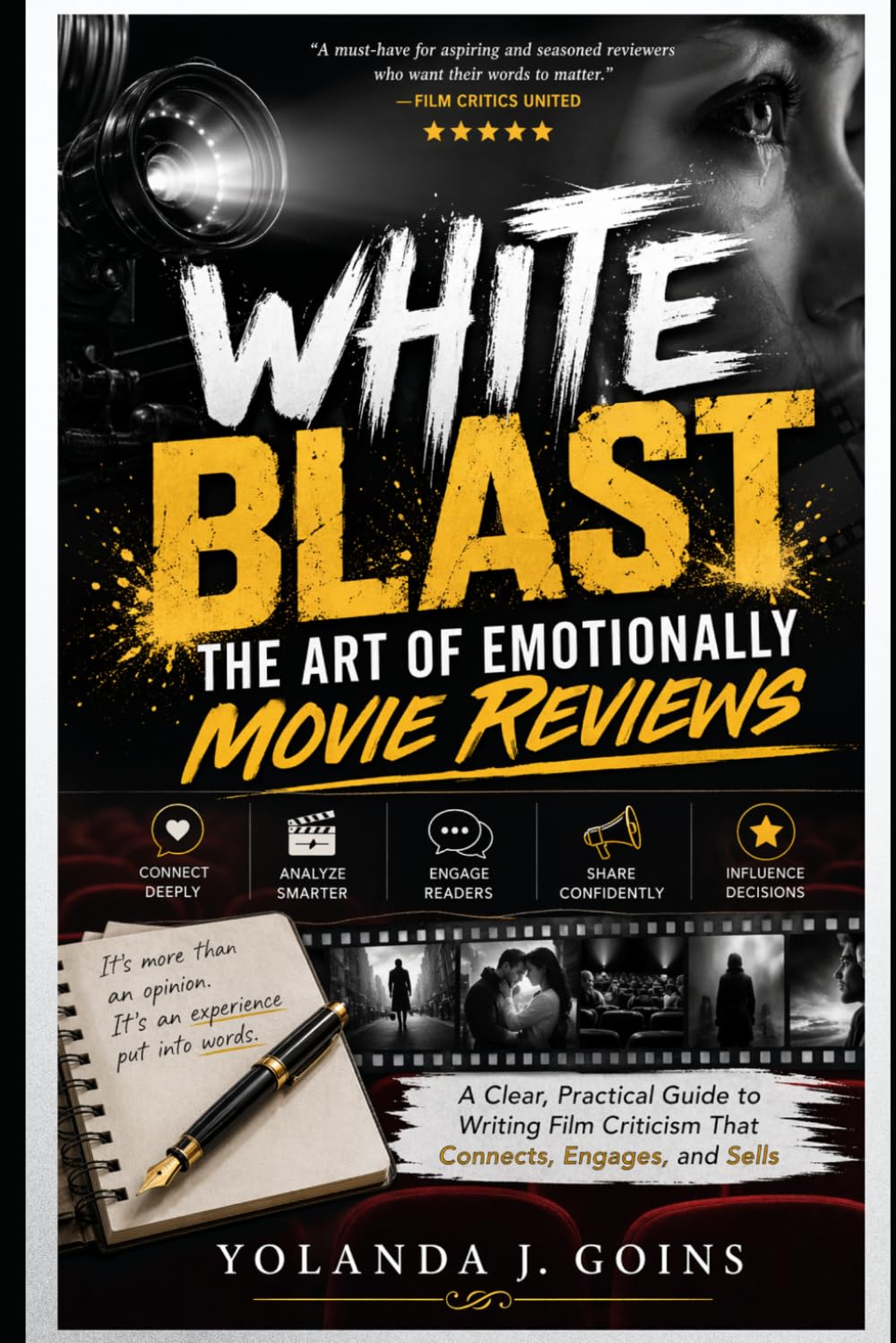 White Blast: The Art of Emotionally Movie Reviews: A Clear, Practical Guide to Writing Film Criticism That Connects, Engages, and Sells