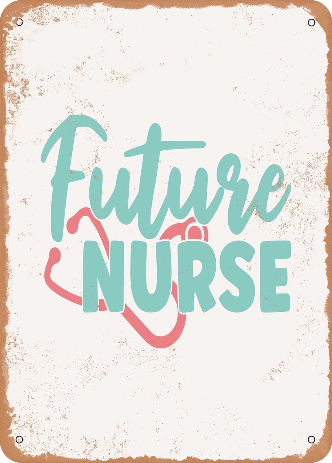 Miaomansenstore Metal Sign - Future Nurse - 2 - Vintage Rusty Look Home Decor