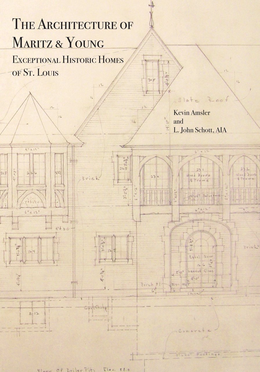 The Architecture of Maritz & Young – Exceptional Historic Homes of St. Louis