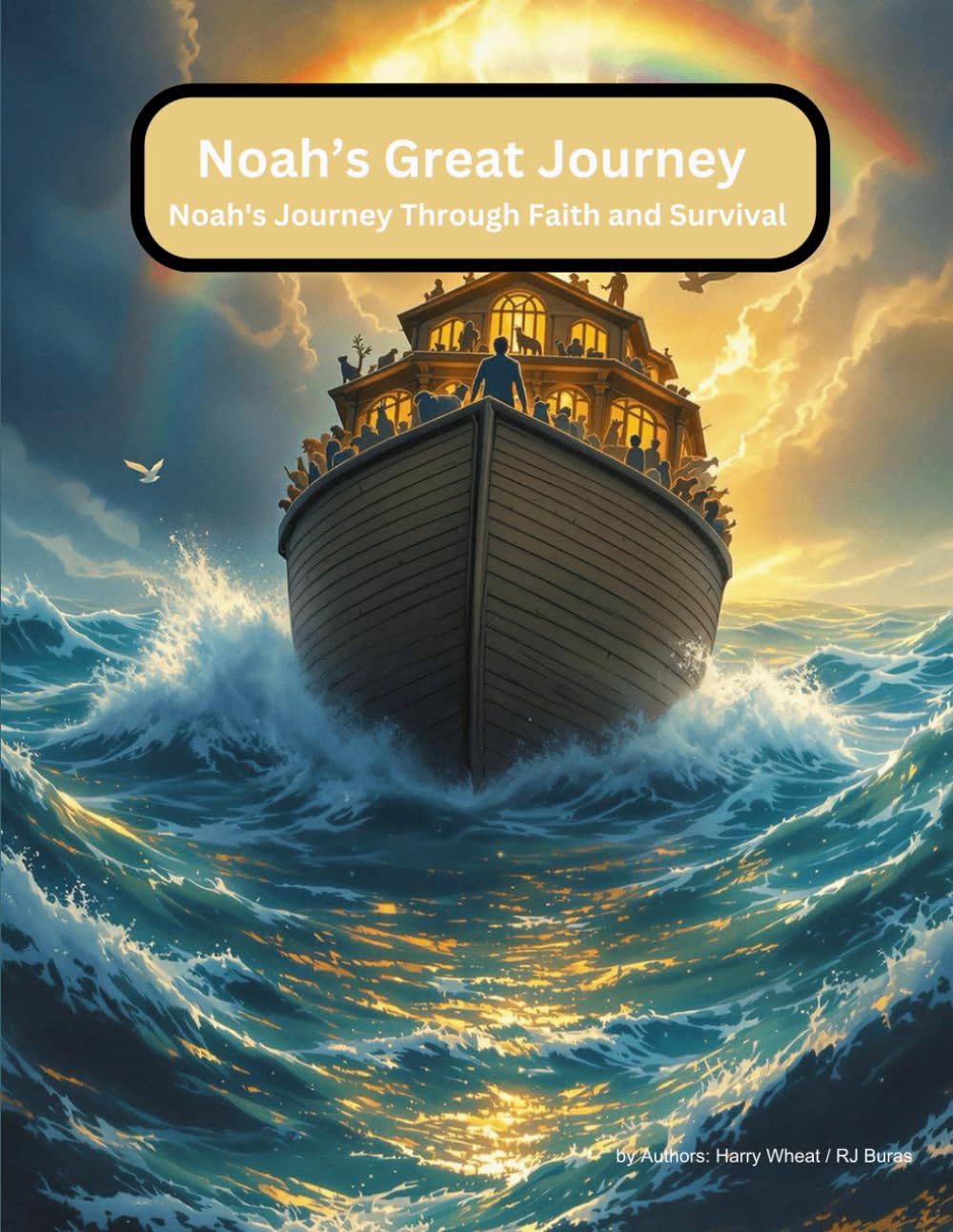 Noah's Great Journey (A Timeless Bible Story of Faith and Courage)