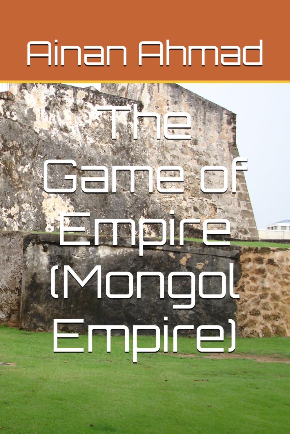 The Game of Empire (Mongol Empire)