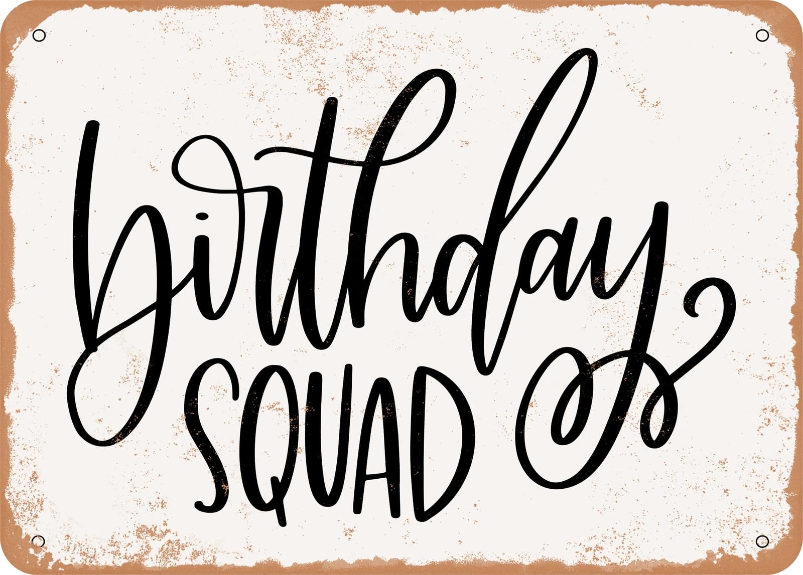 Metal Sign - Birthday Squad - 8 - Vintage Look Sign home decor