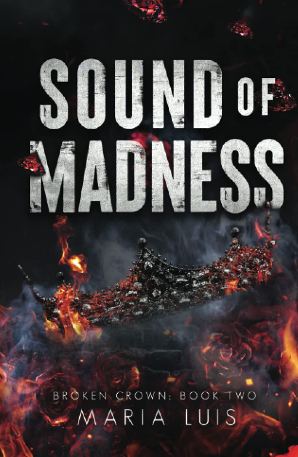 Sound of Madness: An Enemies To Lovers Royal Romance (Broken Crown)