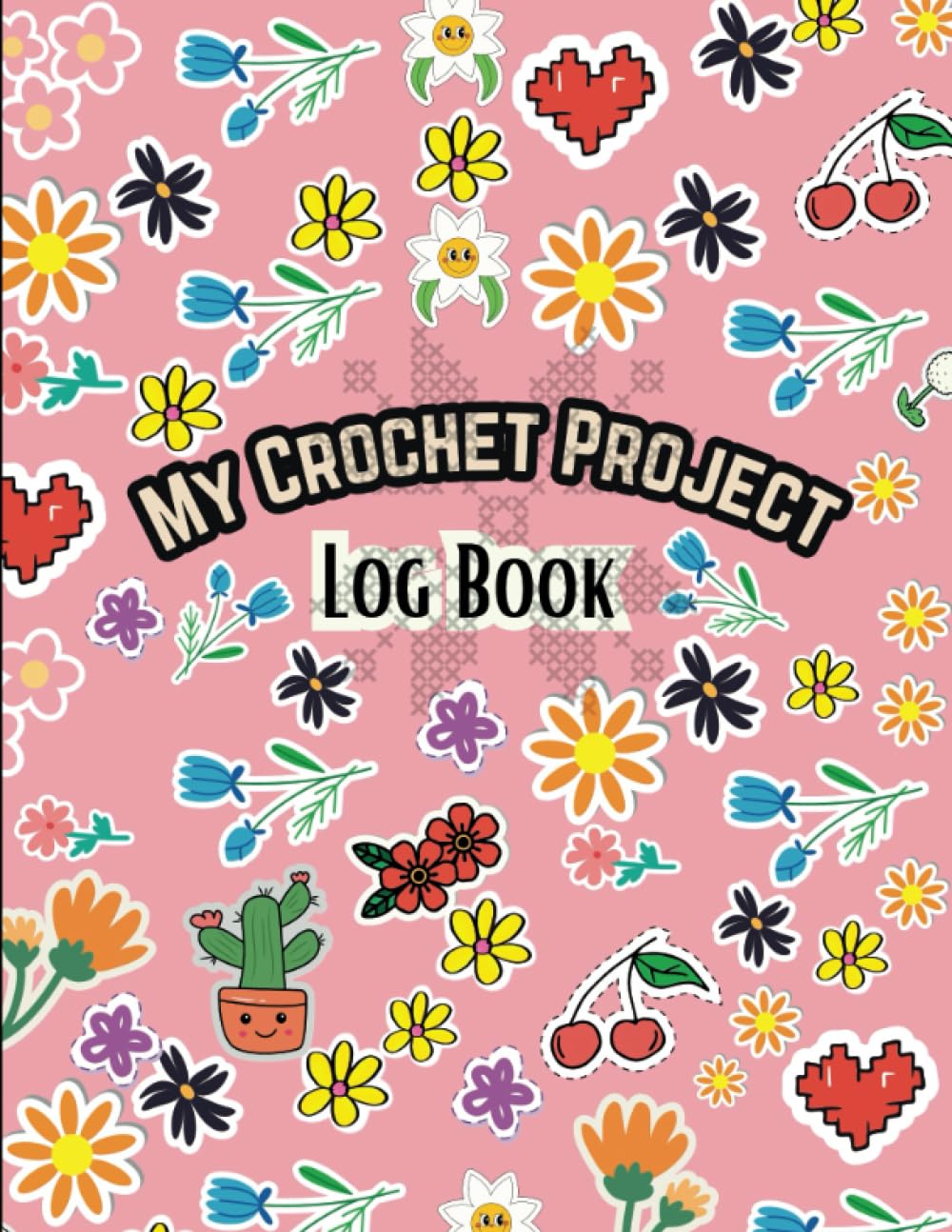 Independently published My Crochet Project Journal: Crochet Project Book | Organise Crochet Projects & Keep Track of Patterns, Yarns, Hooks, Designs| 100 pages (8.5"x11")| Craft Gifts For Crocheters