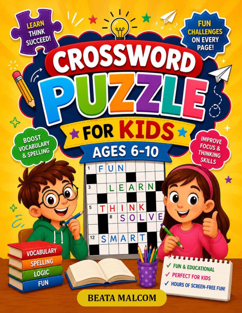 Crossword Puzzle for Kids Ages 6-10: Fun Crossword Puzzles, Word Searches, Coloring Pages, and Mazes to Build Vocabulary, Focus, and Problem-Solving Skills