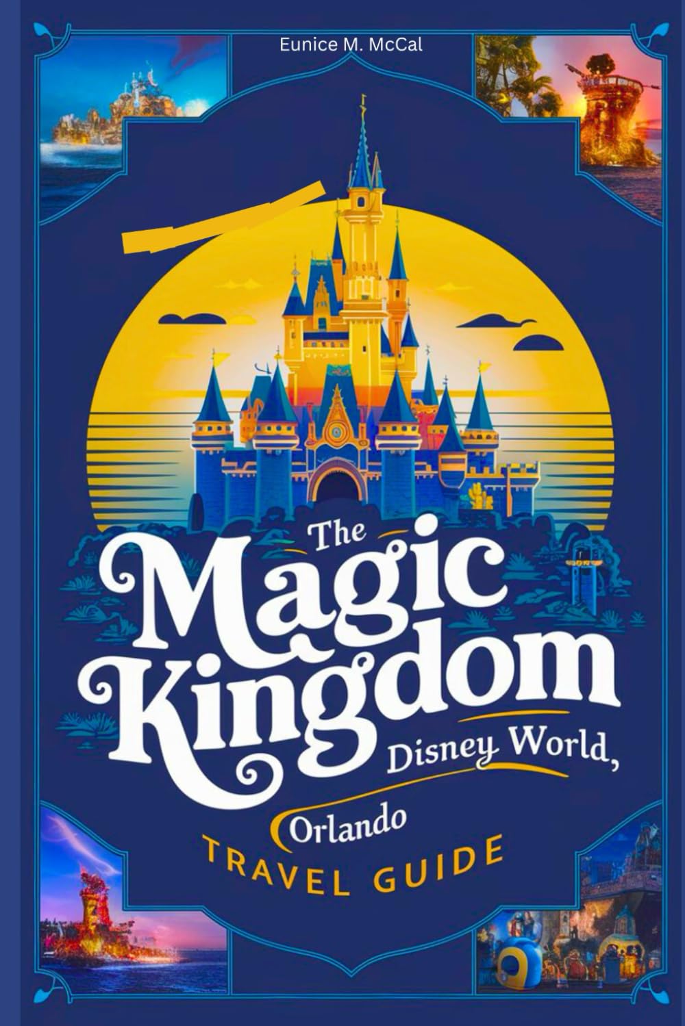 The Magic Kingdom Disney World, Orlando Travel Guide: From Travel Tips, Itineraries, Budget, Accommodations, Transportation, Food, Best Time To Visit,