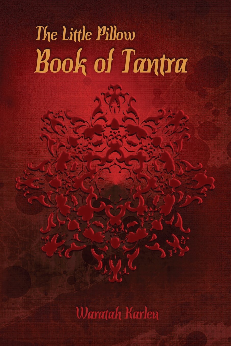 The Little Pillow Book of Tantra: Inspirations for Connected Loving