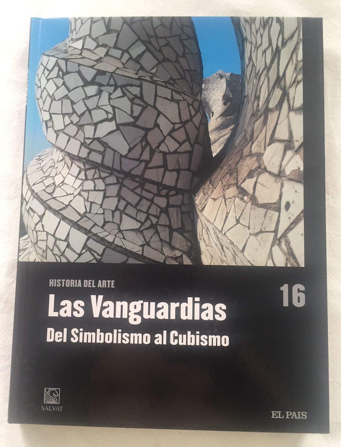 HISTORIA DEL ARTE - TOMO 16. LAS VANGUARDIAS - DEL SIMBOLISMO AL CUBISMO