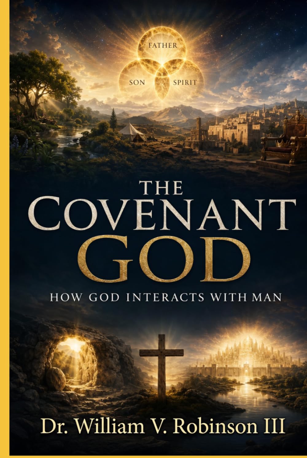 THE COVENANT GOD: How God Interacts with Man (Foundations of Faith)