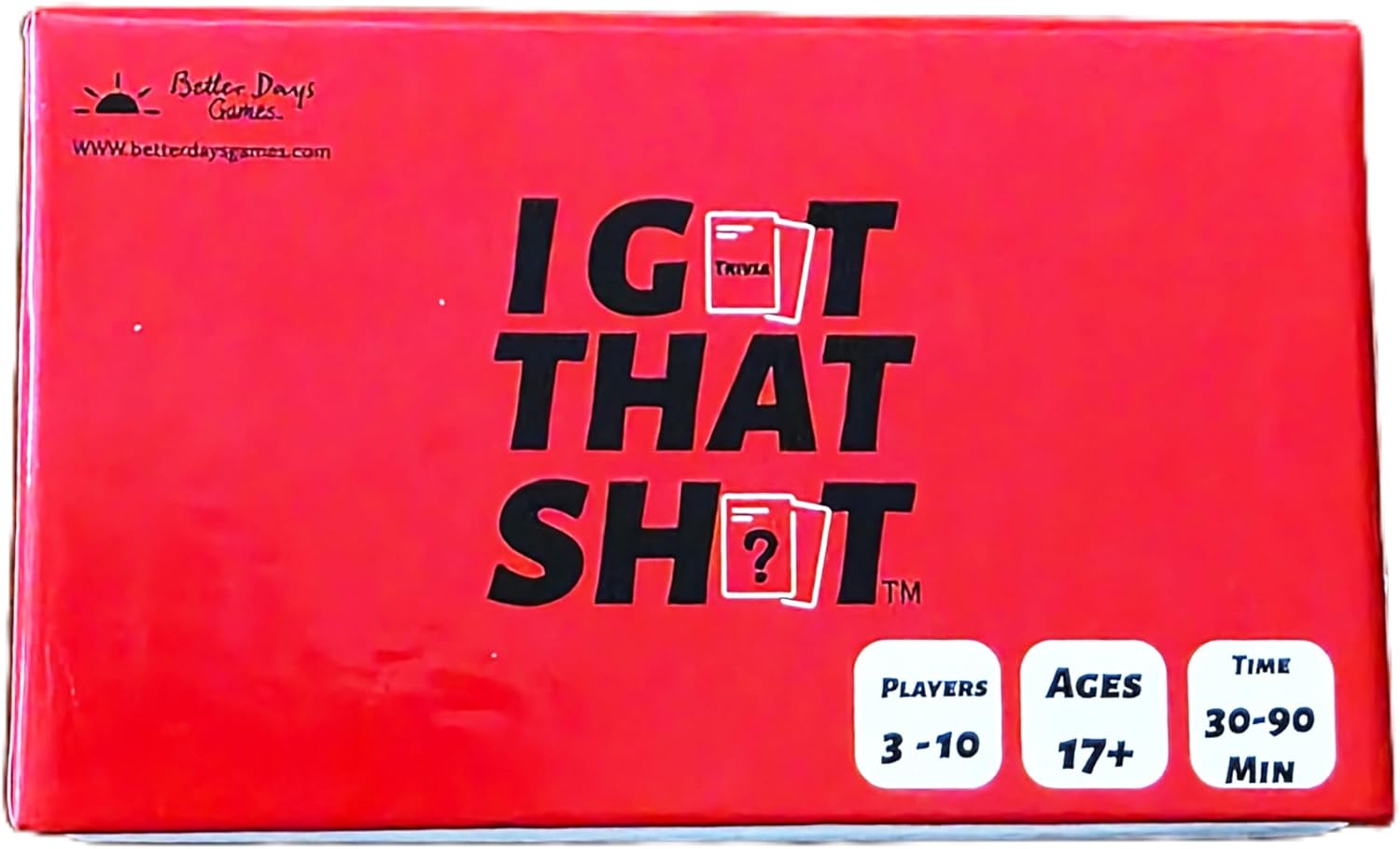I Got that Sh*t – Unfiltered Adult Party Game | Wild, Savage & Laugh-Out-Loud Card Game for Game Night with Friends