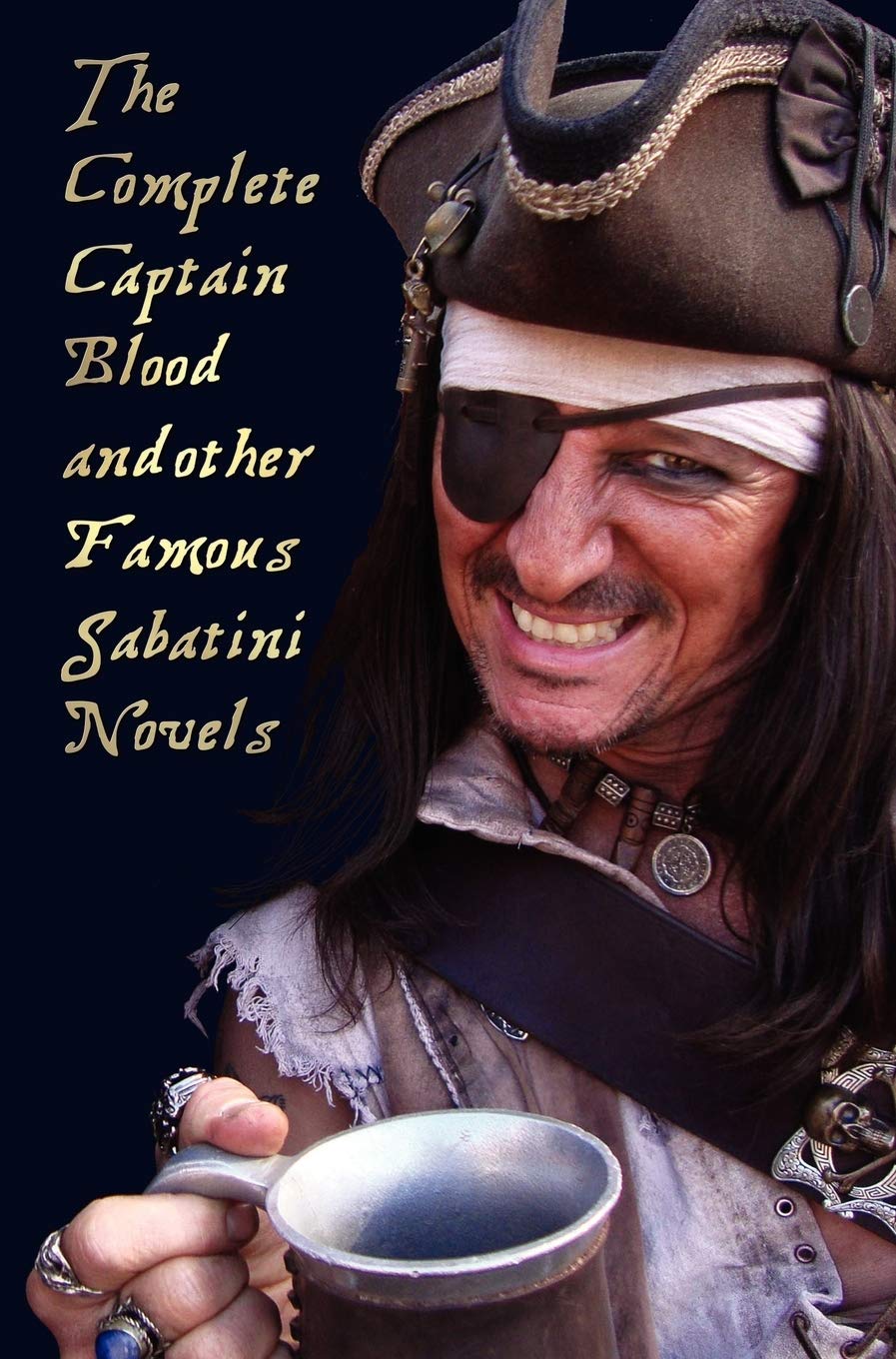 The Complete Captain Blood and Other Sabatini Novels (Unabridged)