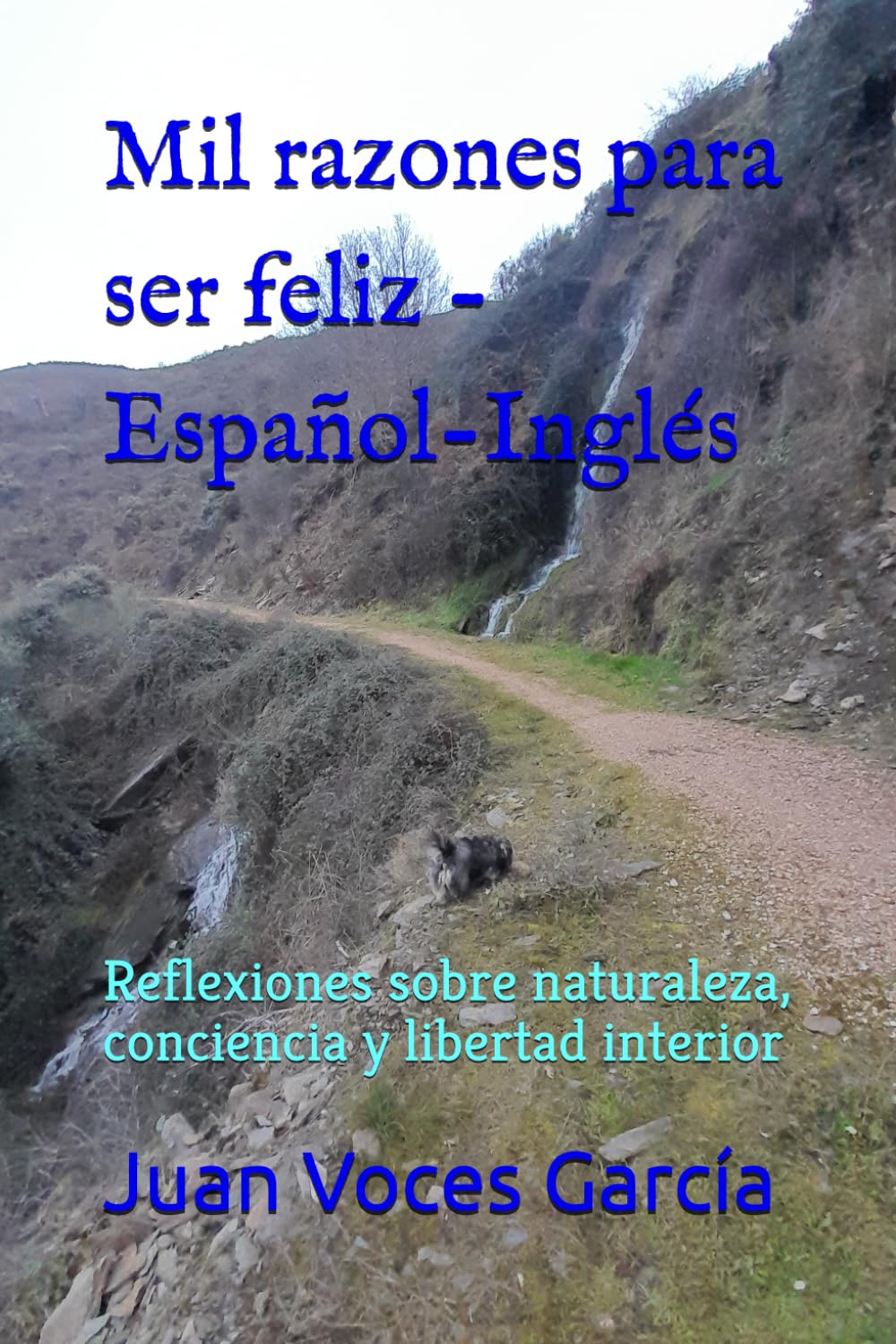 Mil razones para ser feliz - Español-Inglés: Reflexiones sobre naturaleza, conciencia y libertad interior