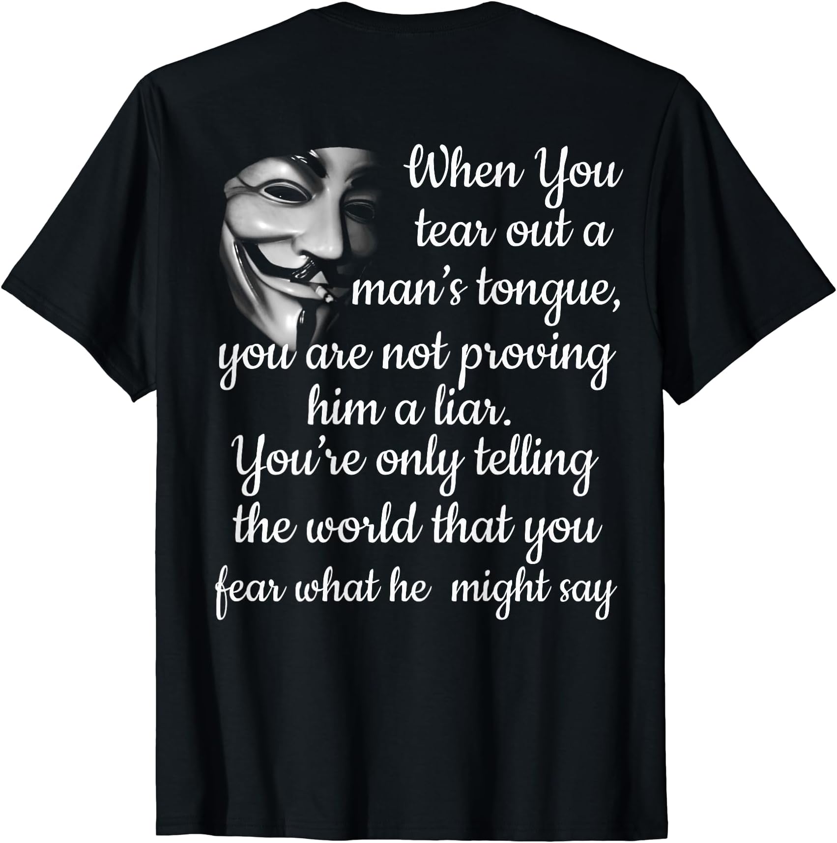 Tear Out A Man's Tongue Anonymous Quote T-Shirt