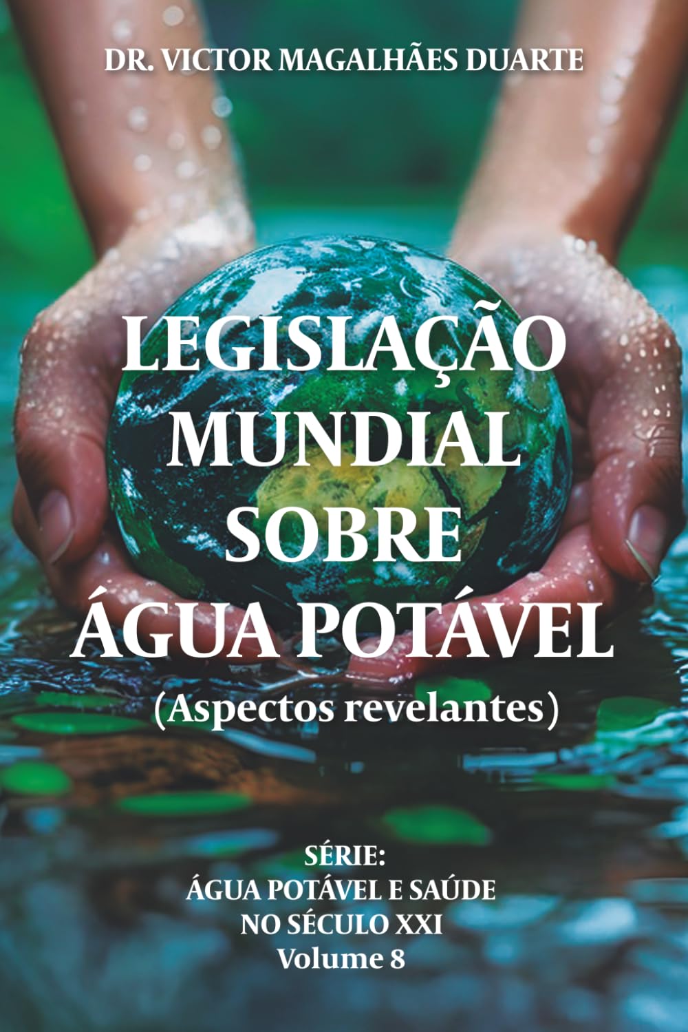 Legislação Mundial sobre Água Potável: (Aspectos relevantes) (AGUA POTÁVEL E SAÚDE NO SÉCULO XXI)