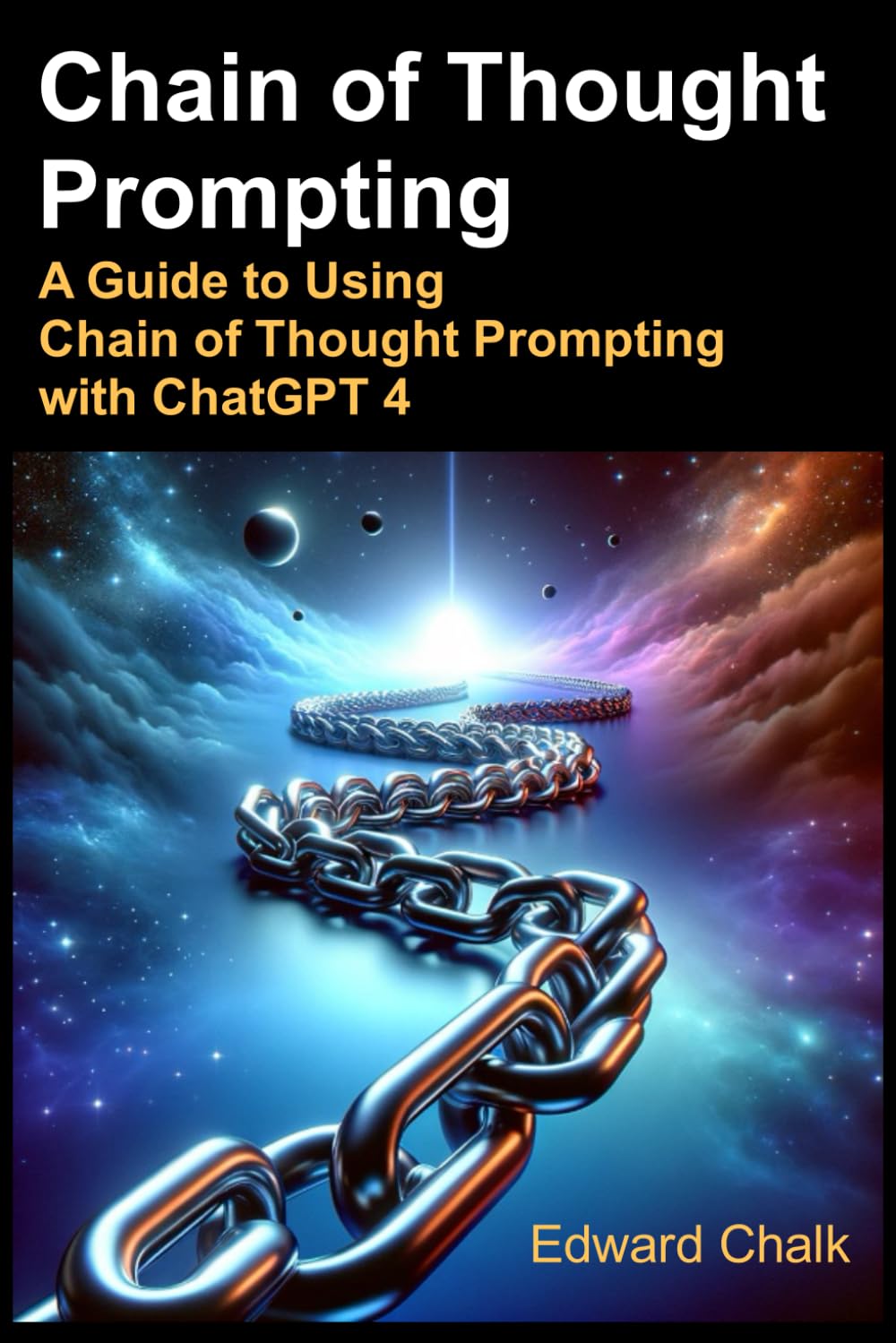 Chain of Thought Prompting: Prompt Engineering with Chain of Thought for ChatGPT 4