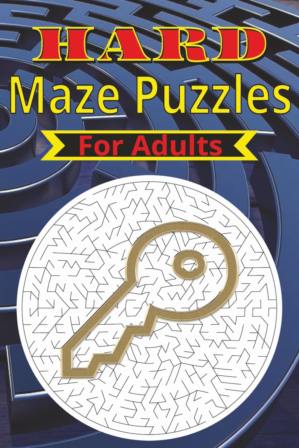 Hard Maze Puzzles for Adults: 55 Maze puzzles for adults, puzzle book for adults | 6 x 9 Inches, 110 Pages