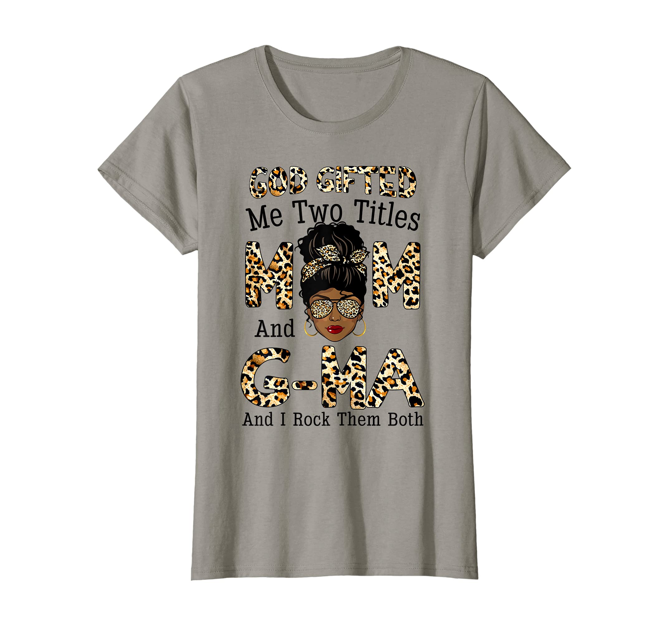 Black Women Two Titles Mom G-ma Mothers DayWomens God Gifted Me Two Titles Mom G-ma Leopard Black Woman T-Shirt