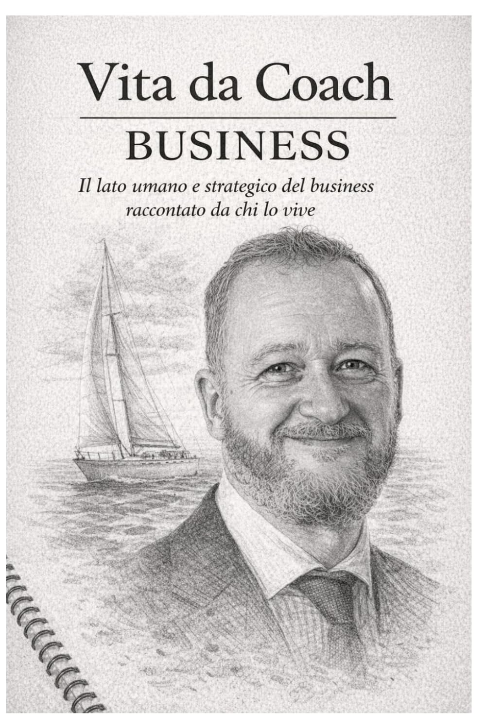 Vita da Coach - Business: Il lato umano e strategico del business raccontato da chi lo vive