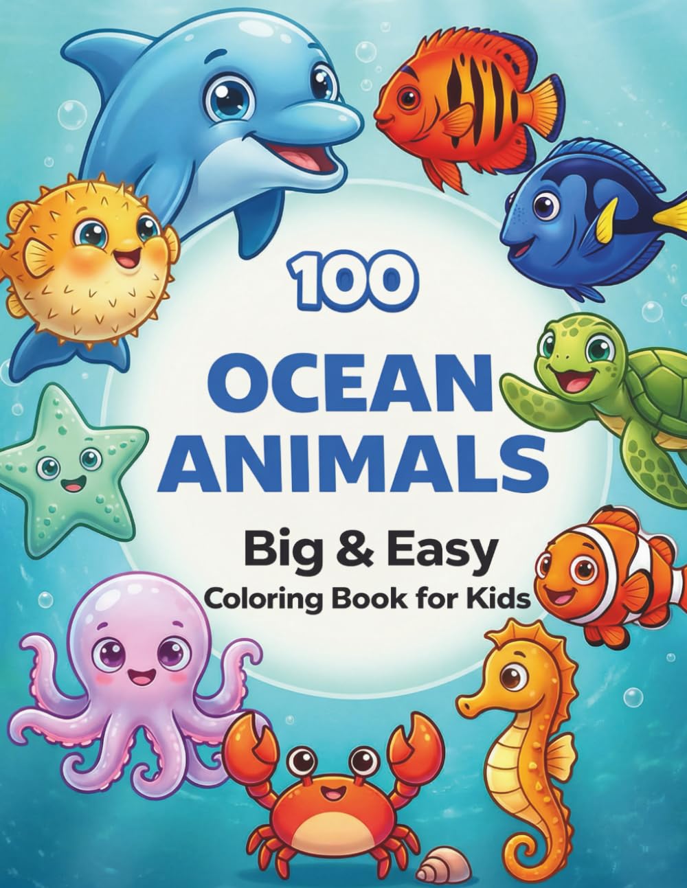 Ocean Animals Coloring Book: Big & Easy Coloring Book for Kids Ages 3–6 with 100 Simple Ocean Animal Pages (Big & Easy Coloring Series)