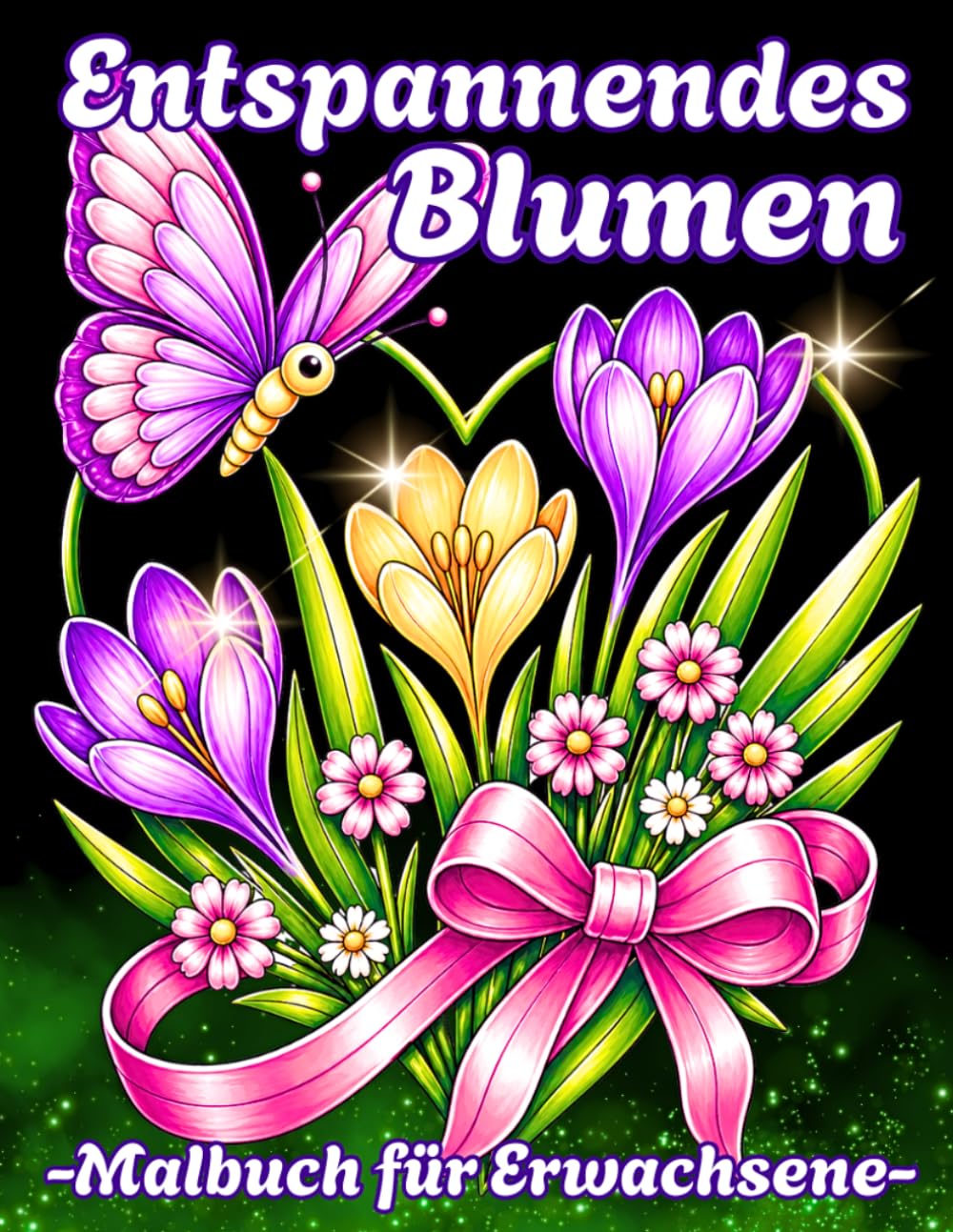 Entspannendes Blumen Malbuch für Erwachsene: Großdruck Blumen Ausmalbuch mit Einfachen und Entspannung Blumendesigns – Ideal für Erwachsene Senioren und Frauen