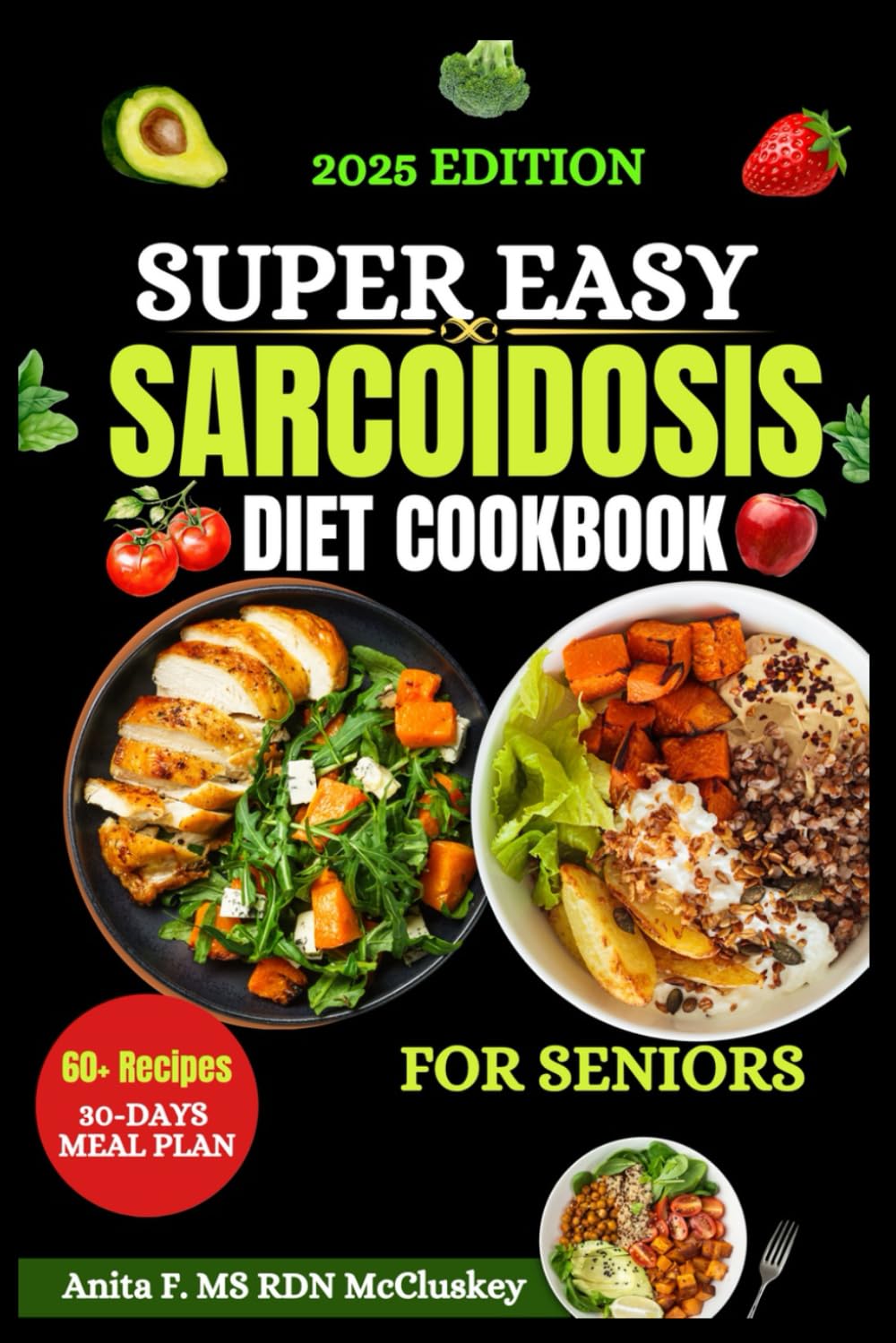 SUPER EASY SARCOIDOSIS DIET COOKBOOK FOR SENIORS: Delicious & Anti-Inflammatory Recipes to Support Lung & Immune Health – Easy Meal Plans for Seniors