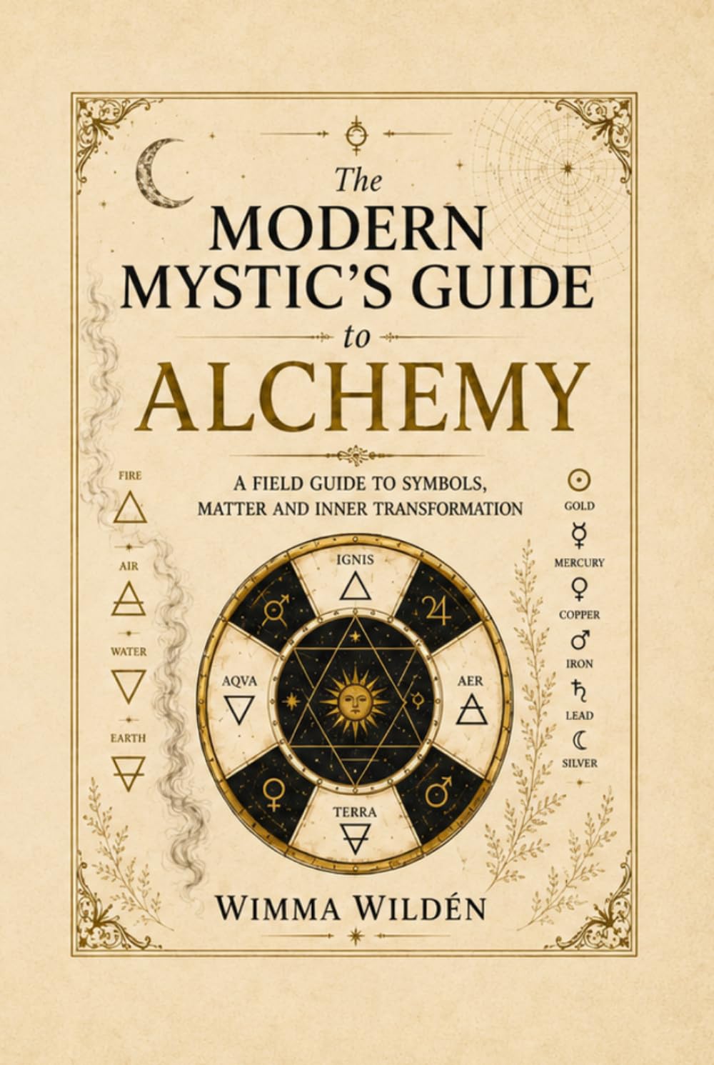 The Modern Mystic's Guide to Alchemy: A Guide to Ancient Symbols and Tools