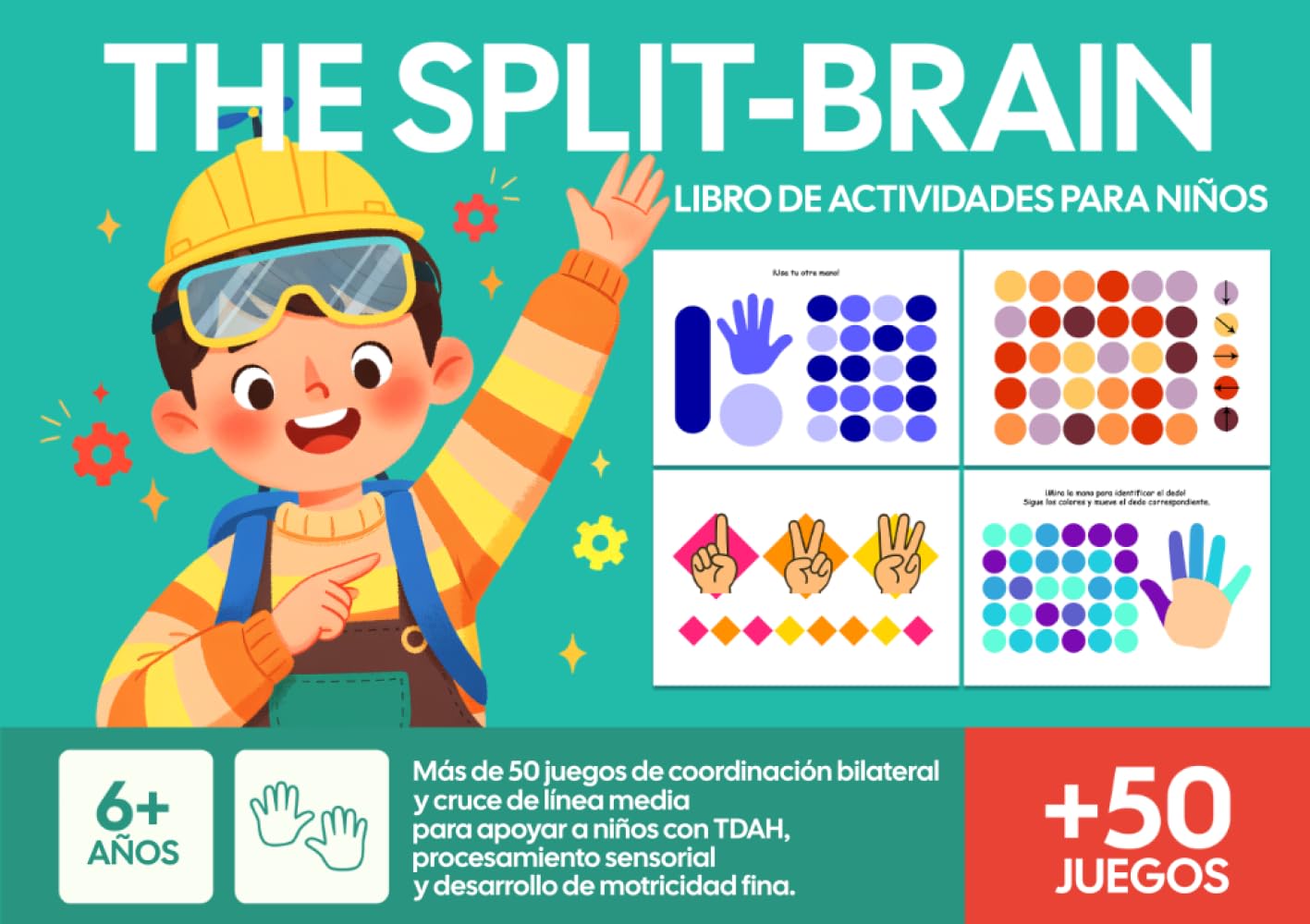 The Split-Brain Libro de actividades para niños: Más de 50 juegos de coordinación bilateral y cruce de línea media para apoyar a niños con TDAH, procesamiento sensorial y desarrollo de motricidad fina