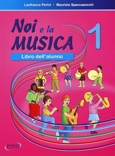 Noi e la musica. Libro dell'alunno (Vol. 1)