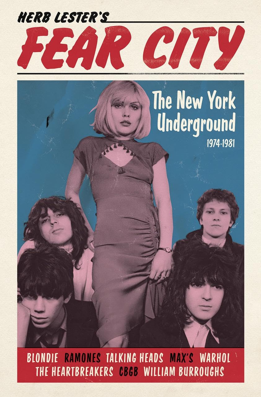 Fear City: The New York Underground, 1974-1981 (Herb Lester Associates Guides to the Unexpected)