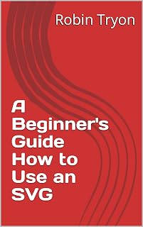 A Beginner's Guide How to Use an SVG