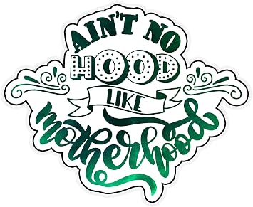 Aint No Hood Like Motherhood 6-Inch Vinyl Decal Sticker for Laptops, Water Bottles, Cars, Notebooks, and More Durable, Waterproof, Weather-Resistant, Easy to Apply, and Long-Lasting