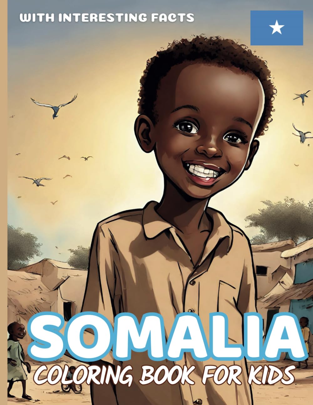 Somalia Coloring Book For Kids: With Interesting Facts