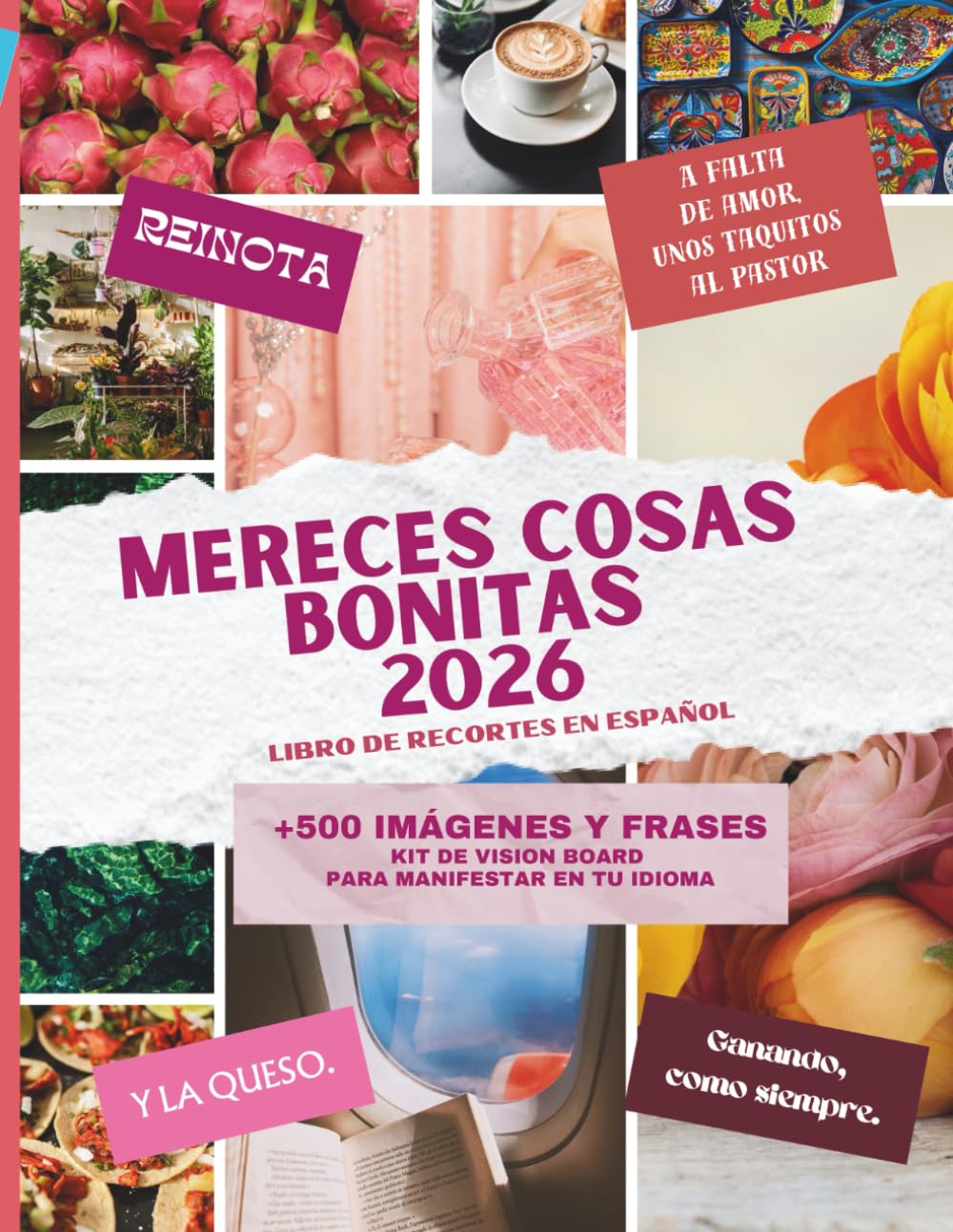 MERECES COSAS BONITAS 2026: Libro de recortes en español: Kit de Recortes para la Mujer Latina con +500 Imágenes Vibrantes. Libro de Manifestación en ... para Amigas y Cumpleaños. (Spanish Edition)      Paperback – Large Print, December 30, 2025