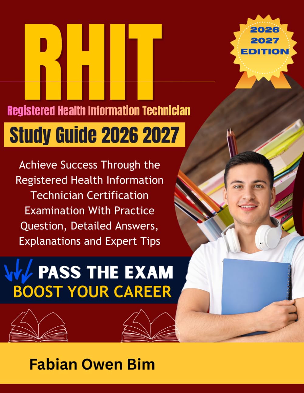 RHIT EXAM PREP 2026 2027: Achieve Success Through the Registered Health Information Technician Certification Examination With Practice Question, Detailed Answers, Explanations and Expert Tips