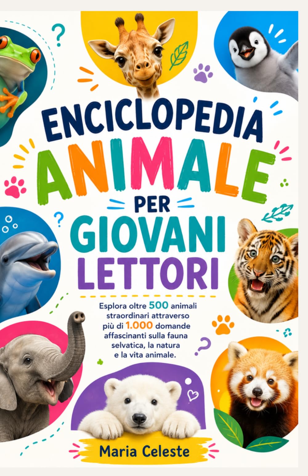 ENCICLOPEDIA ANIMALE PER GIOVANI LETTORI: Esplora oltre 500 animali straordinari attraverso più di 1.000 domande affascinanti sulla fauna selvatica, la natura e la vita animale