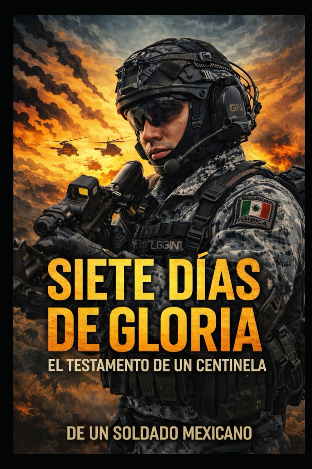 SIETE DÍAS DE GLORIA: El testamento de un Soldado