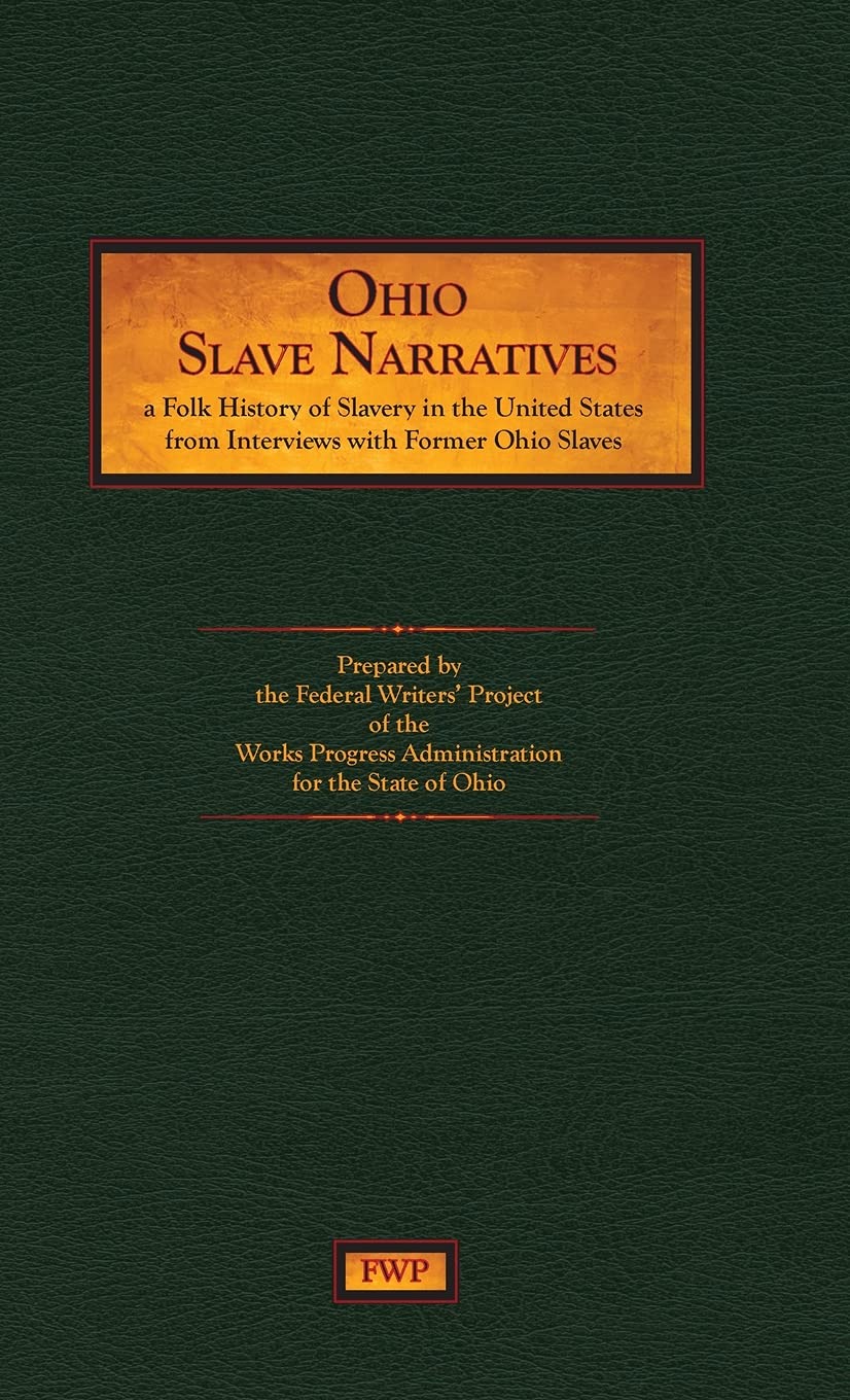 Ohio Slave Narratives: A Folk History (Fwp WPA)