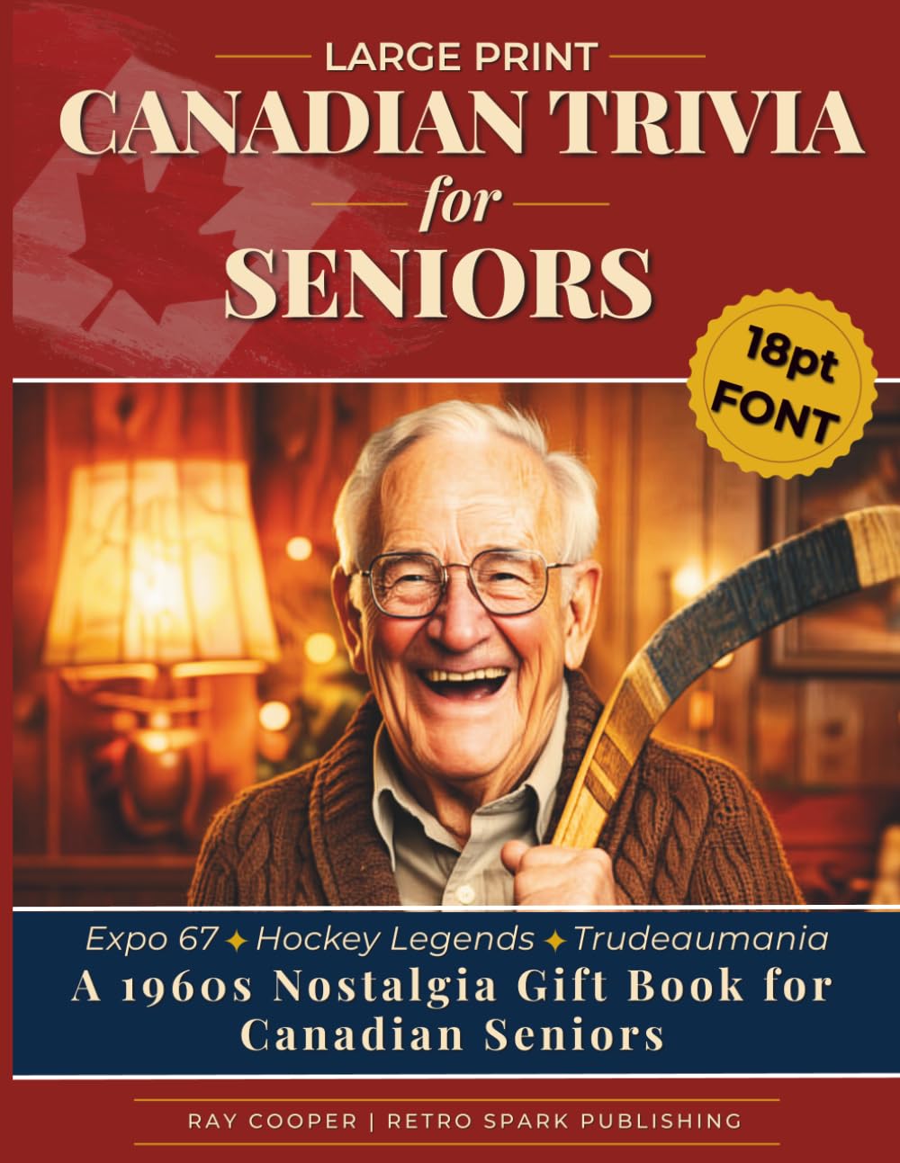 Large Print Canadian Trivia for Seniors: 1960s Canadian Trivia Book: Nostalgia Quiz on Expo 67, Hockey, History & Classic Canada for Memory and Fun