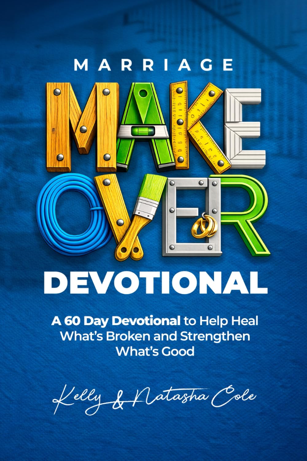 Marriage Makeover Devotional: A 60 Day Devotional to Help Heal What’s Broken and Strengthen What’s Good